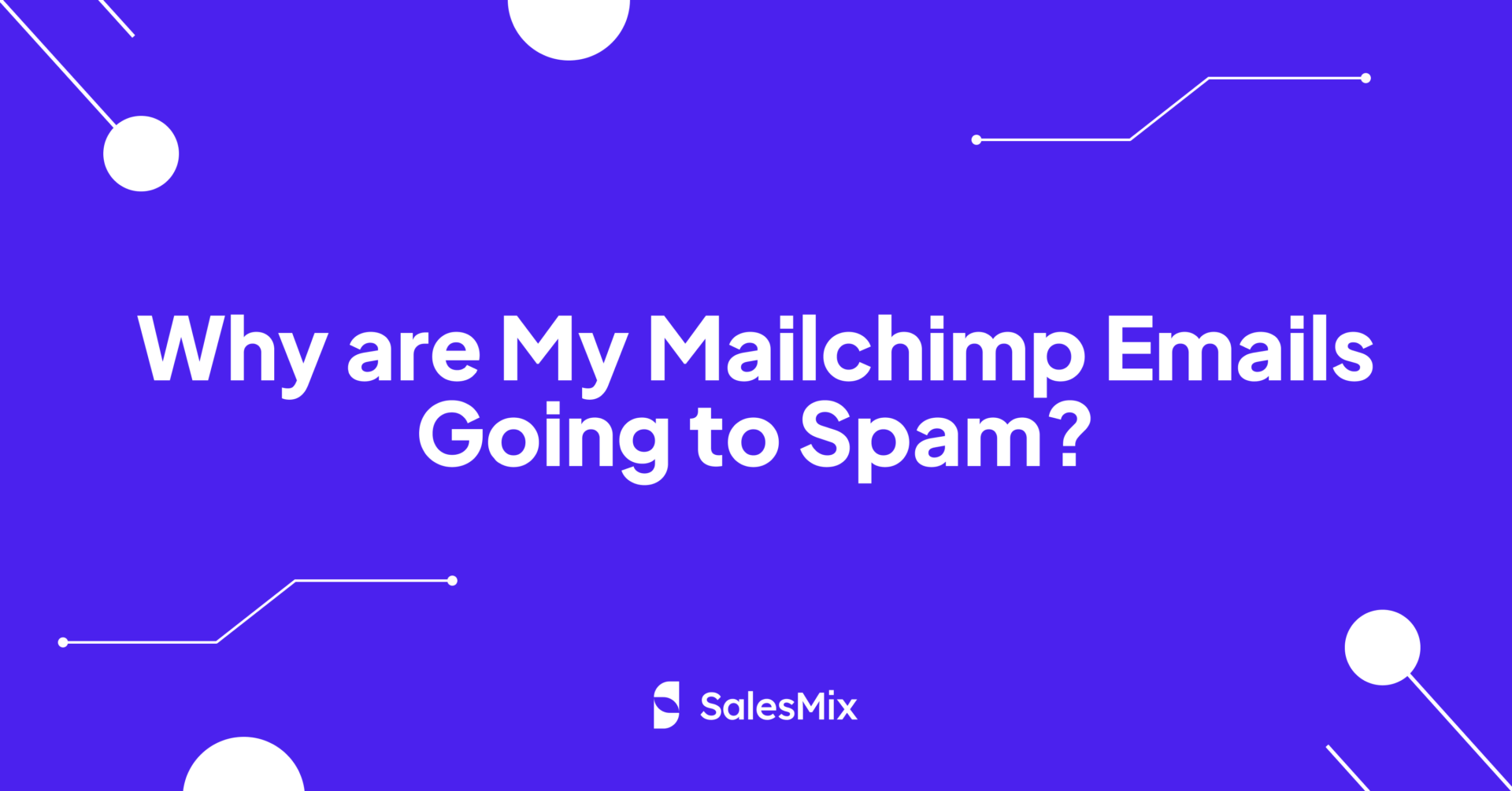 why are my mailchimp emails going to spam