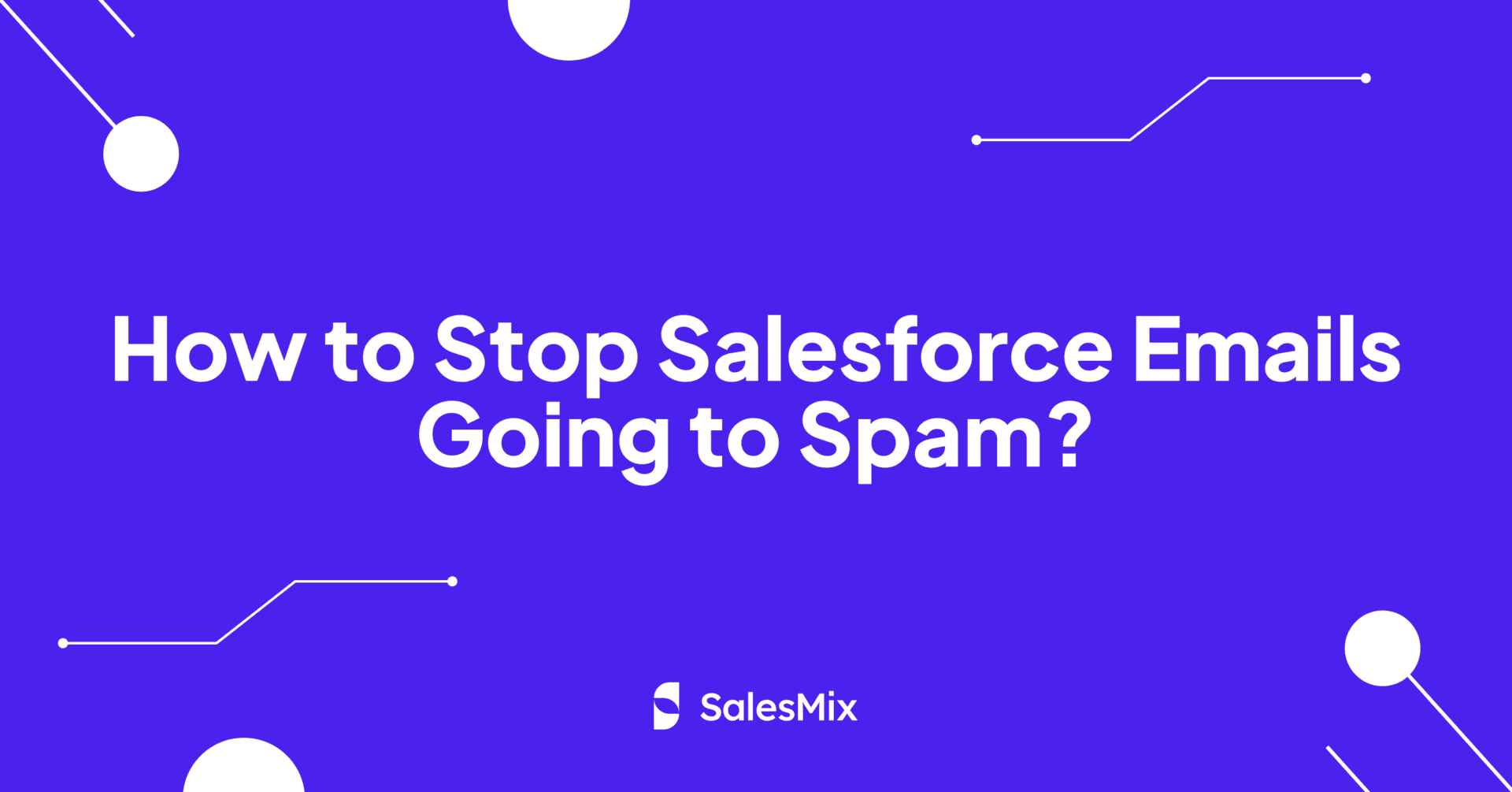 Salesforce emails going to spam