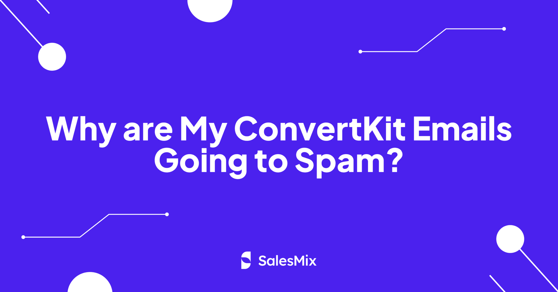 ConvertKit Emails Going to Spam