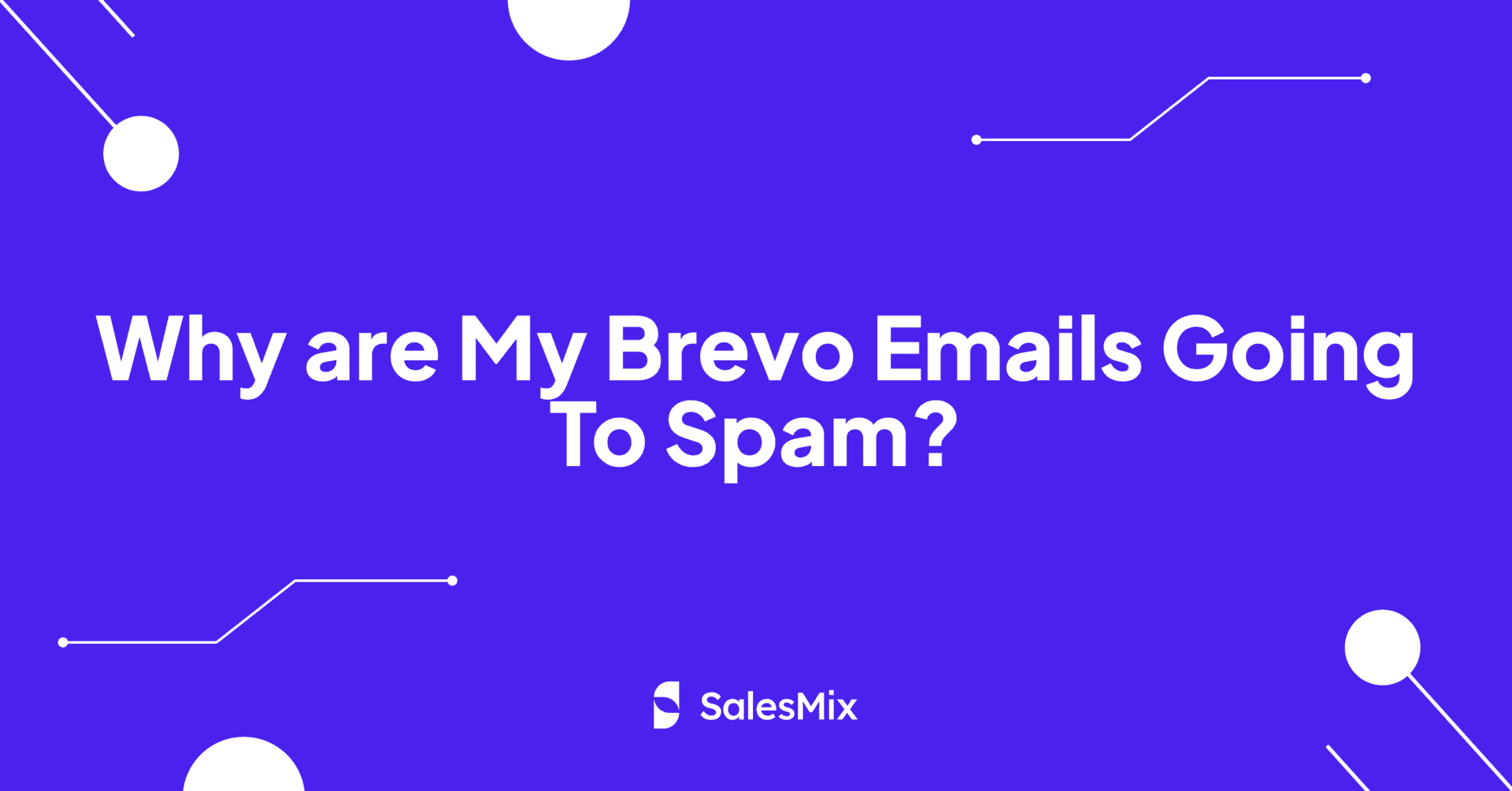 Brevo Emails Going to Spam